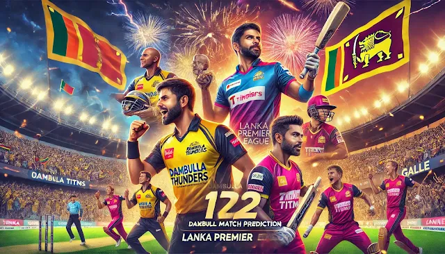 Dambulla Thunders vs Galle Titans 12th Match Prediction