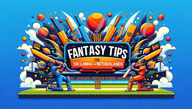 fantasy tips for Sri Lanka vs Netherlands