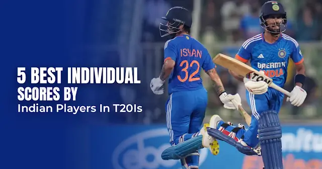 best individual scores by Indian players in T20