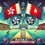 Hong Kong vs Bahrain Dream11 Prediction