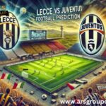 Lecce vs Juventus Football Match Prediction