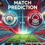 Man City vs Forest Football Match Prediction