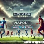 Napoli vs Roma Football Match Prediction