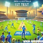 India vs Australia 1st Test Dream11 Prediction