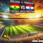 Bolivia vs Paraguay Football Match Prediction